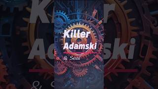 Adamski amp Seal  Killer Lyrics  Adamski Seal Killer Lyrics Music LyricVideo [upl. by Rezzani]