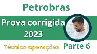 Petrobras prova 2023 Resolvida Técnico Operações PARTE 6 Professor Felipe Cardoso O Técnico Operação [upl. by Stevie]