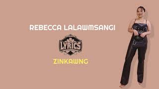 Rebecca Lallawmsangi  Zinkawng Lyrics [upl. by Ynamrej]