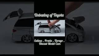 Unboxing of Toyota Estima  Previa  Tarago  Diecast Model Cars viral trending unboxing [upl. by Ragan]