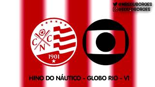 Hino do Náutico  Globo Rio v1 [upl. by Eiryk]