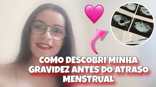 COMO DESCOBRI MINHA GRAVIDEZ ANTES DO ATRASO MENSTRUAL  sintomas e alertas segunda gestação 🤰🏻🤍 [upl. by Shriner]