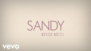 Sandy  Nosso Nós Lyric Video [upl. by Svensen]