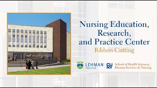 95 Million Lehman College Nursing Education Research and Practice Center Opens [upl. by Eittah786]