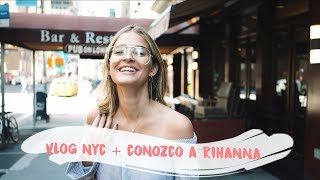 CONOZCO A RIHANNA EN NYC  VLOG NYFW [upl. by Peednam]