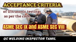 Ultrasonic testing Acceptance criteria  ASME SEC VIII DIV I  ASME SEC IX  Ultrasonic test tamil [upl. by Nicky]