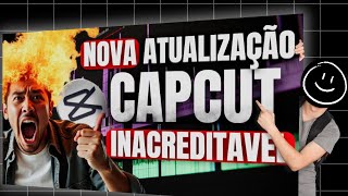 NOVA ATUALIZAÇÃO DO CAPCUT SAIBA COMO USAR [upl. by Stephenson]