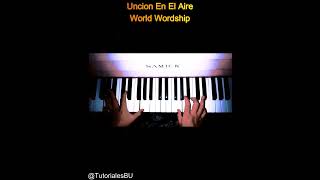 Uncion En El Aire World Worship Tutorial Pianoquotacordes y melodiaquotFACILPrincipiante  Cover [upl. by Amalbergas]