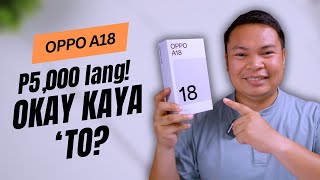 OPPO A18  Ano Aasahan Mo Sa 5k Na Phone [upl. by Deonne]