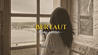 Bertaut  nadin amizah lirik lagu [upl. by Hairahs]