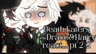 Death Eaters  DracoampHarry react  PART 2  DRARRY [upl. by Ghiselin144]