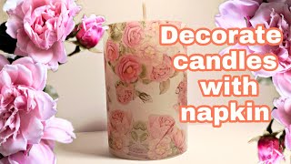 Diy  How to decorate candles with napkin [upl. by Acina]