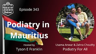 343  Podiatry in Mauritius with Usama Anwar amp Zahra Chouthy [upl. by Esele]