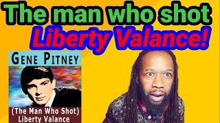 GENE PITNEY REACTION  THE MAN WHO SHOT LIBERTY VALANCE First time hearing [upl. by Jeramie]