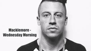 Macklemore  Wednesday Morning Lyrics [upl. by Falda]