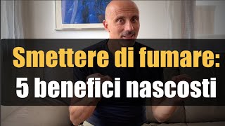 Smettere di fumare 5 benefici nascosti [upl. by Lyn]