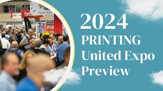 2024 PRINTING United Expo Preview [upl. by Narton]