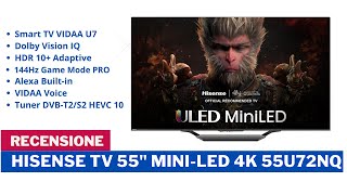 Hisense TV 55quot MiniLED 4K 55U72NQ Recensione [upl. by Clementia]