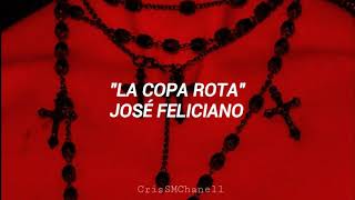 quotLa copa rotaquot  José Feliciano  CON LETRA [upl. by Htrahddis19]