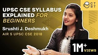 UPSC CSE Syllabus Explained for Beginners  AIR 5 Topper Srushti Jayant Deshmukh 2018 [upl. by Buote672]