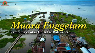 Mengunjungi Desa Tanpa Daratan di Pedalaman Hutan Kalimantan Muara Enggelam [upl. by Ratna]