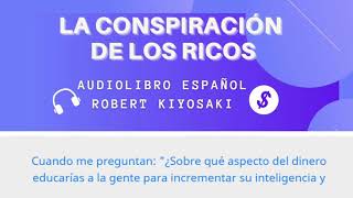 LA CONSPIRACIÓN DE LOS RICOS  ROBERT KIYOSAKI  AUDIOLIBRO EN ESPAÑOL TEXTO EN PANTALLA PARTE 2 [upl. by Pros821]