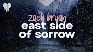 zach bryan  east side of sorrow lyrics [upl. by Nelyaw]