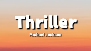 Michael Jackson  Thriller Lyrics [upl. by Johppa96]