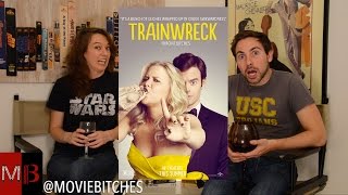 quotTrainwreckquot Movie Review  MovieBitches Ep 57 [upl. by Elset]