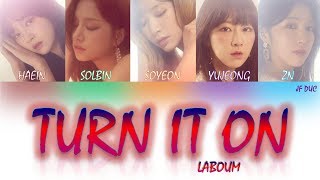 LABOUM라붐  불을 켜 Turn It On HANROMENG Color Coded Lyrics [upl. by Noyerb615]