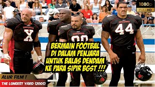 BERMAIN FOOTBAL DIDALAM PENJARA UNTUK BALAS DENDAM KE PARA SIPIR  ALUR FILM THE LONGEST YARD 2005 [upl. by Flavia]