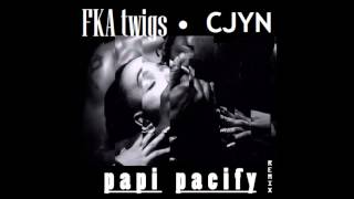 FKA TWIGS  PAPI PACIFY CJ REMIX [upl. by Emalia18]