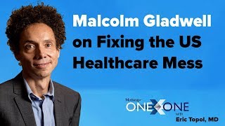 Malcolm Gladwell on Fixing the US Healthcare Mess [upl. by Rod]