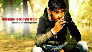 Intezaar Falak Song Covered By Rohosshomoy Shoddo [upl. by Iatnwahs835]