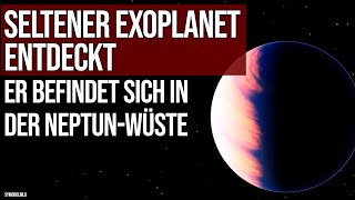 Seltener Exoplanet entdeckt  Er befindet sich in der so genannten quotNeptunWüstequot [upl. by Eckel]