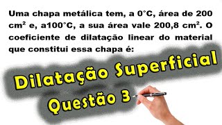 Física  Dilatação Superficial  Questão 3  Prof Edson Dias [upl. by Dituri]