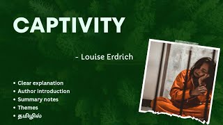 CAPTIVITY by louise erdrich தமிழ் explanation  II MA ENG  Writing for Marginalized  III sem [upl. by Charmine731]