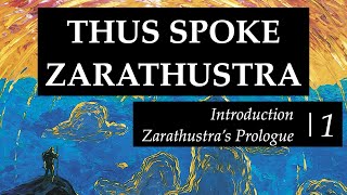 Thus Spoke Zarathustra  Part 1  Introduction and Zarathustras Prologue [upl. by Radie]