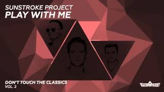 Sunstroke Project  Play With Me Radio Edit [upl. by Ahsercal25]