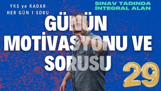 Günün MotivasyonuGÜNÜN Sorusu 29  Sınavlık İNTEGRAL [upl. by Idnim]