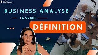 La VRAIE définition de la Business Analyse discipline métier et rôle [upl. by Refinaj]