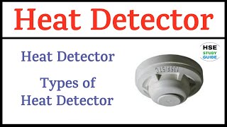 Heat Detector  Types of Heat Detector  Fire Detector  HSE STUDY GUIDE [upl. by Limaj]