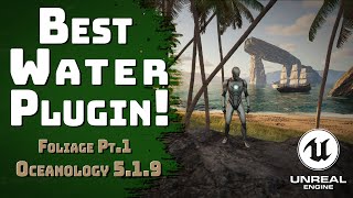 Best Unreal Engine 5 Water Plugin Oceanology 519 Foliage Pt 1 Pt 4 [upl. by Bigford]