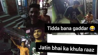 Tidde na mara gaddar ka dialogue 😂  jatin bhai ka khula razz  vlogg Day 2 [upl. by Janaye]