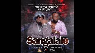 Drifta Trek ft FJay  Sangalale Official Audio [upl. by Conall300]