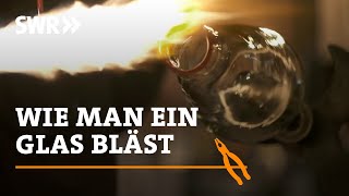 Wie man ein Glas bläst  SWR Handwerkskunst [upl. by Adlar]