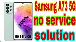 samsung a73 5g no service  samsung a736B no service [upl. by Ikceb]