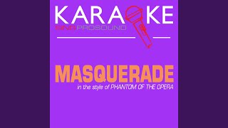 Masquerade In the Style of Phantom of the Opera Karaoke Instrumental Version [upl. by Rennie]