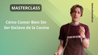 Cómo Comer Bien Sin Ser Esclavo de la Cocina [upl. by Rebmik]