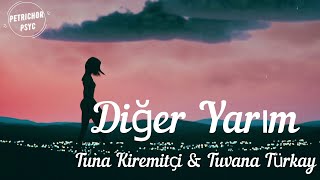 Tuna Kiremitçi amp Tuvana Türkay  Diğer Yarım Şarkı SözüLyrics HD [upl. by Kisor]